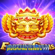 plataforma cadeira 777